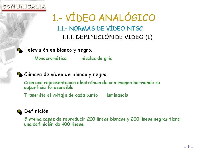 1. - VÍDEO ANALÓGICO 1. 1. - NORMAS DE VÍDEO NTSC 1. 1. 1.