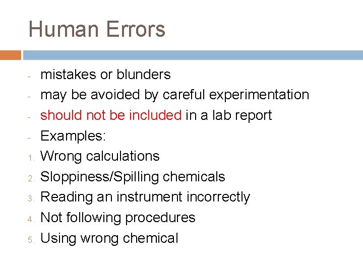 Human Errors 1. 2. 3. 4. 5. mistakes or blunders may be avoided by