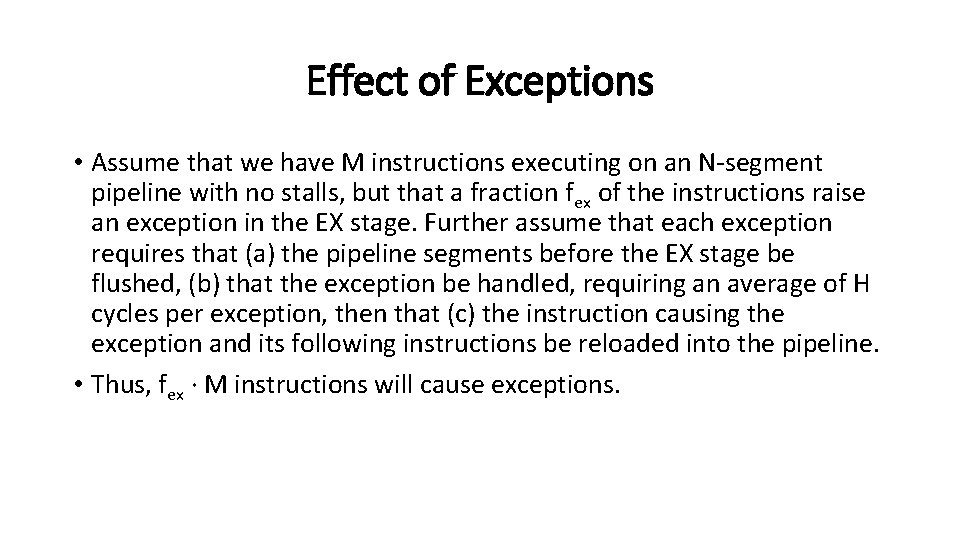 Effect of Exceptions • Assume that we have M instructions executing on an N-segment