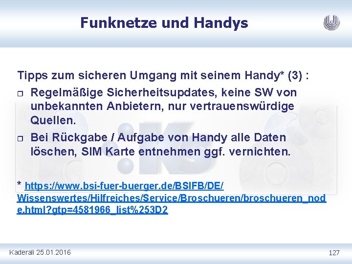 Funknetze und Handys Tipps zum sicheren Umgang mit seinem Handy* (3) : r Regelmäßige