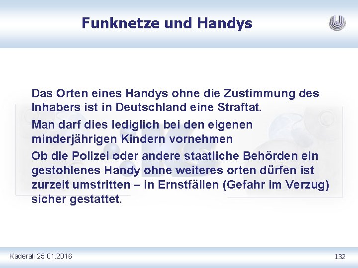 Funknetze und Handys Das Orten eines Handys ohne die Zustimmung des Inhabers ist in