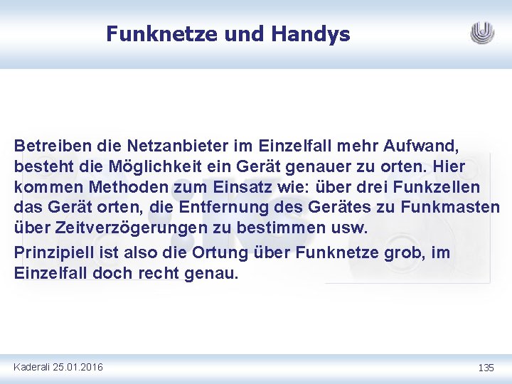 Funknetze und Handys Betreiben die Netzanbieter im Einzelfall mehr Aufwand, besteht die Möglichkeit ein