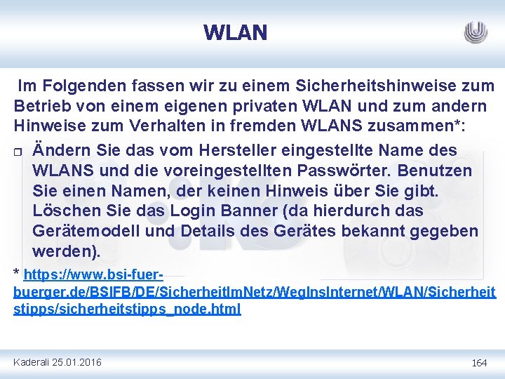 WLAN Im Folgenden fassen wir zu einem Sicherheitshinweise zum Betrieb von einem eigenen privaten