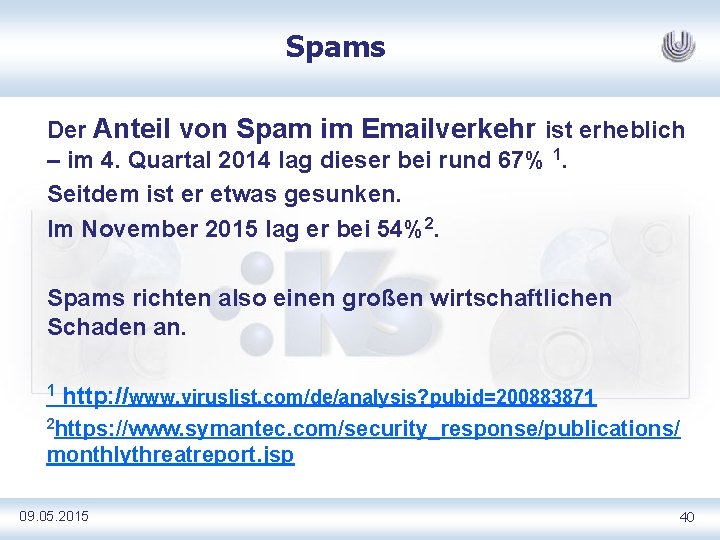 Spams Der Anteil von Spam im Emailverkehr ist erheblich – im 4. Quartal 2014