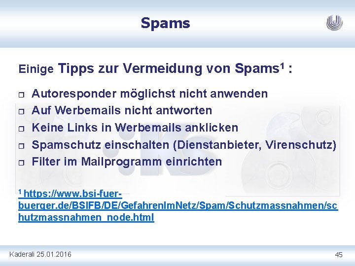 Spams Einige Tipps zur Vermeidung von Spams 1 : r r r Autoresponder möglichst Spams Einige Tipps zur Vermeidung von Spams 1 : r r r Autoresponder möglichst