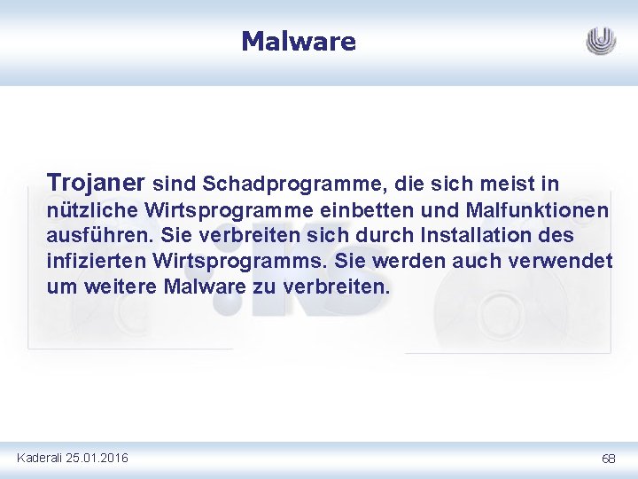 Malware Trojaner sind Schadprogramme, die sich meist in nützliche Wirtsprogramme einbetten und Malfunktionen ausführen.