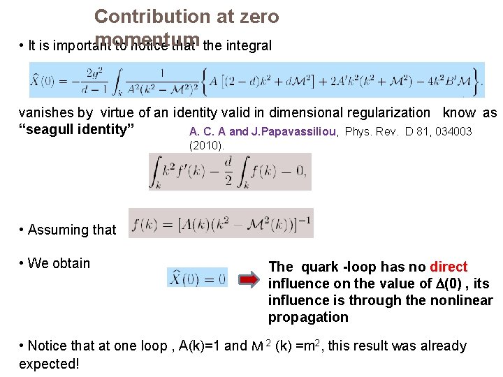 Contribution at zero momentum • It is important to notice that the integral vanishes