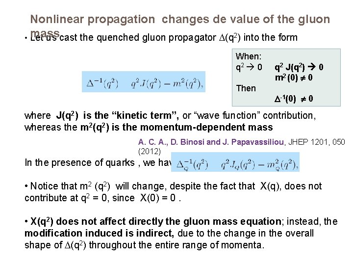 Nonlinear propagation changes de value of the gluon • mass Let us cast the