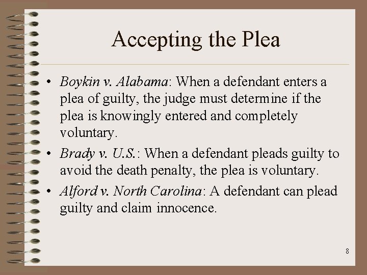 Accepting the Plea • Boykin v. Alabama: When a defendant enters a plea of