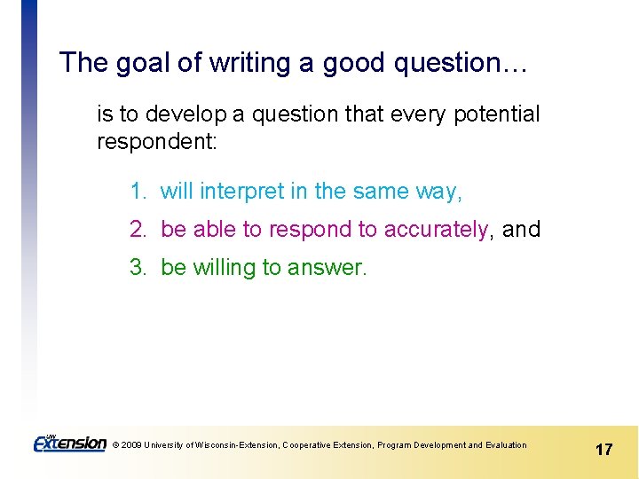 The goal of writing a good question… is to develop a question that every