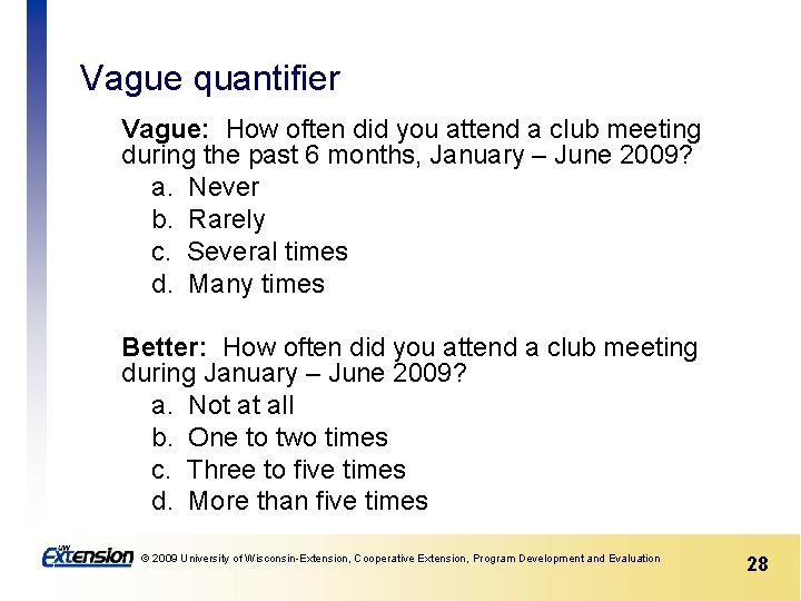 Vague quantifier Vague: How often did you attend a club meeting during the past