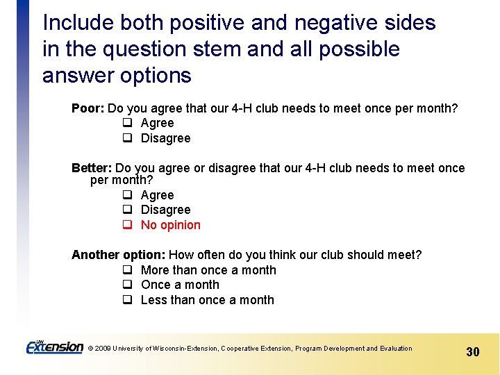 Include both positive and negative sides in the question stem and all possible answer