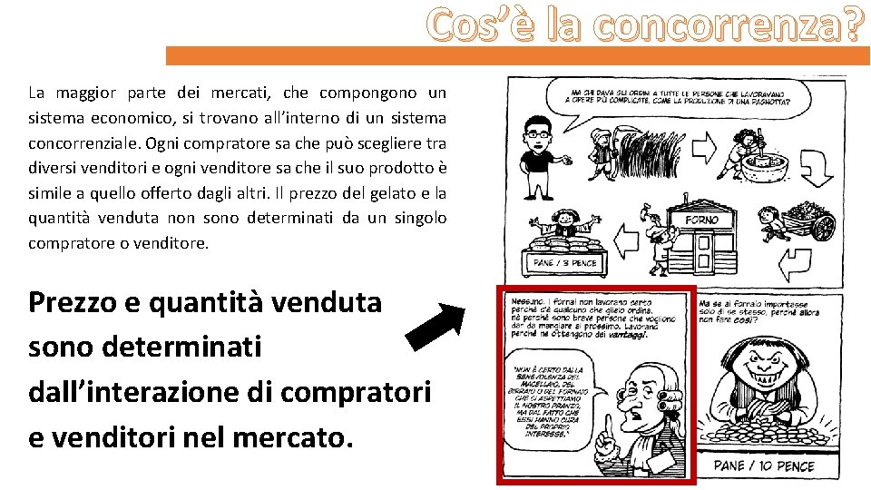 Cos’è la concorrenza? La maggior parte dei mercati, che compongono un sistema economico, si