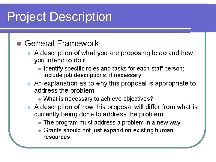 Project Description l General Framework l A description of what you are proposing to