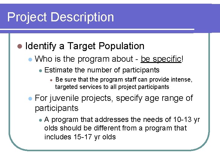 Project Description l Identify l Who is the program about - be specific! l