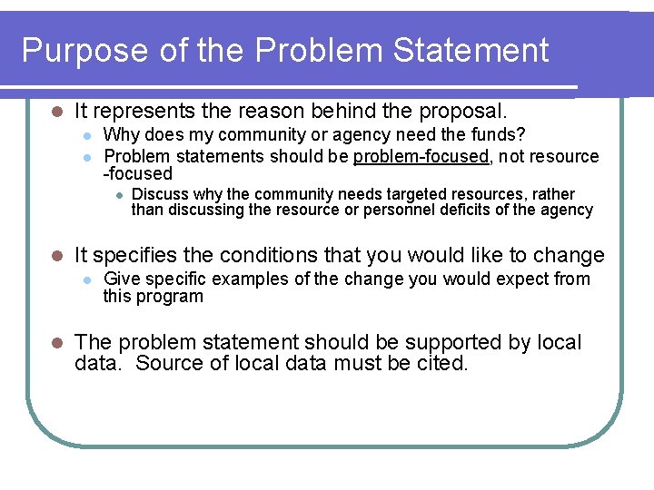 Purpose of the Problem Statement l It represents the reason behind the proposal. l