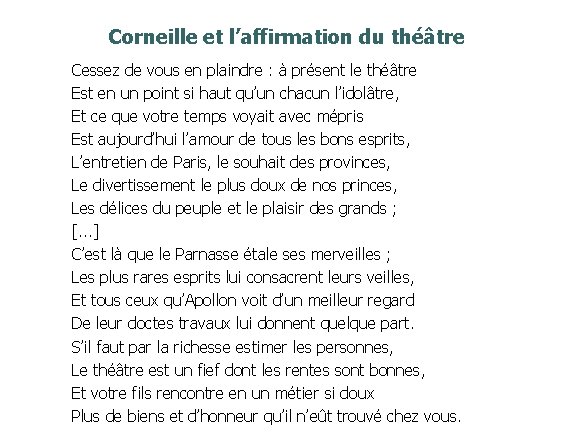 Corneille et l’affirmation du théâtre Cessez de vous en plaindre : à présent le