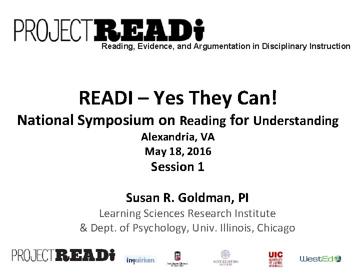 Reading, Evidence, and Argumentation in Disciplinary Instruction READI – Yes They Can! National Symposium