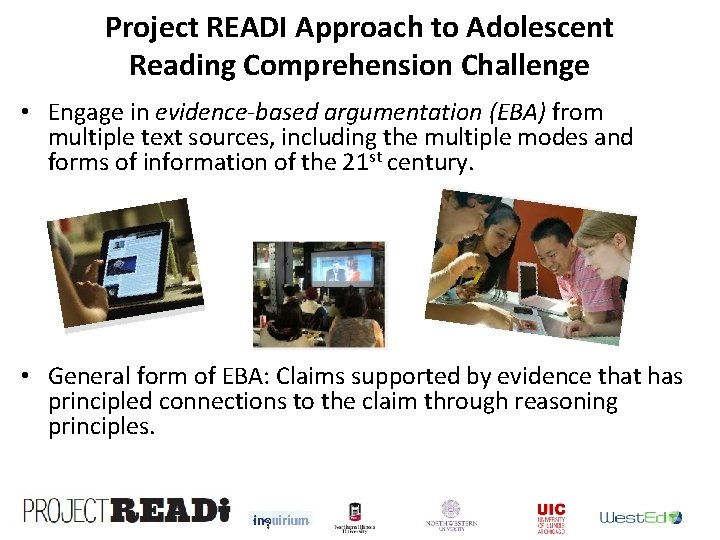 Project READI Approach to Adolescent Reading Comprehension Challenge • Engage in evidence-based argumentation (EBA) Project READI Approach to Adolescent Reading Comprehension Challenge • Engage in evidence-based argumentation (EBA)