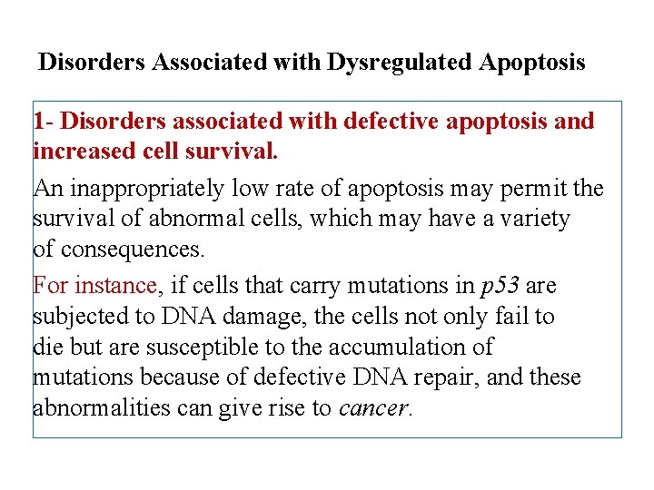 Disorders Associated with Dysregulated Apoptosis 1 - Disorders associated with defective apoptosis and increased