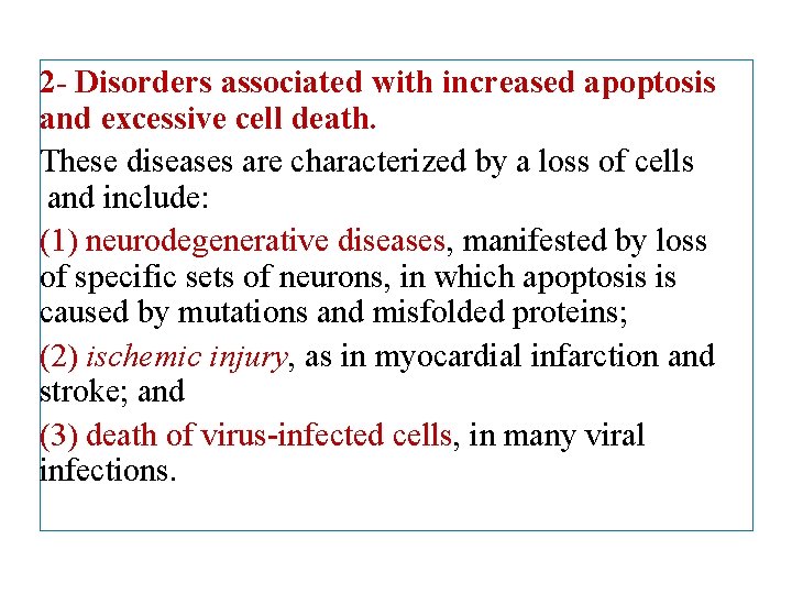 2 - Disorders associated with increased apoptosis and excessive cell death. These diseases are
