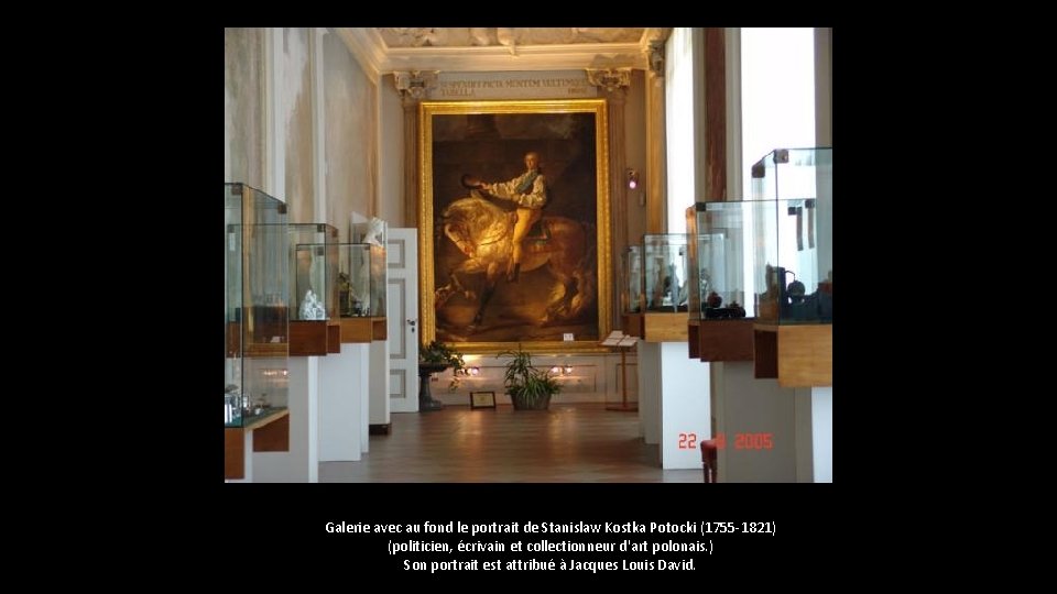 Galerie avec au fond le portrait de Stanislaw Kostka Potocki (1755 -1821) (politicien, écrivain