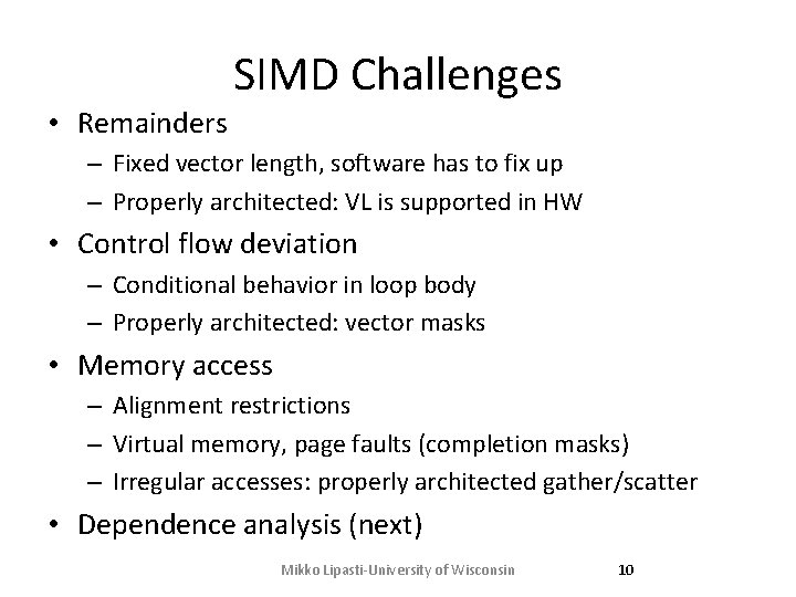  • Remainders SIMD Challenges – Fixed vector length, software has to fix up