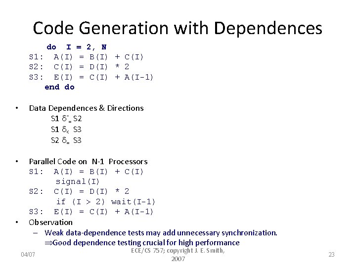 Code Generation with Dependences do I = 2, N S 1: A(I) = B(I)