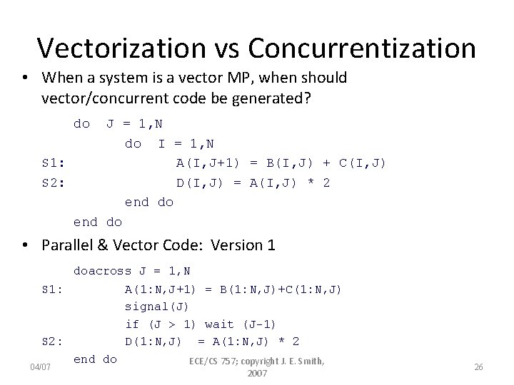 Vectorization vs Concurrentization • When a system is a vector MP, when should vector/concurrent