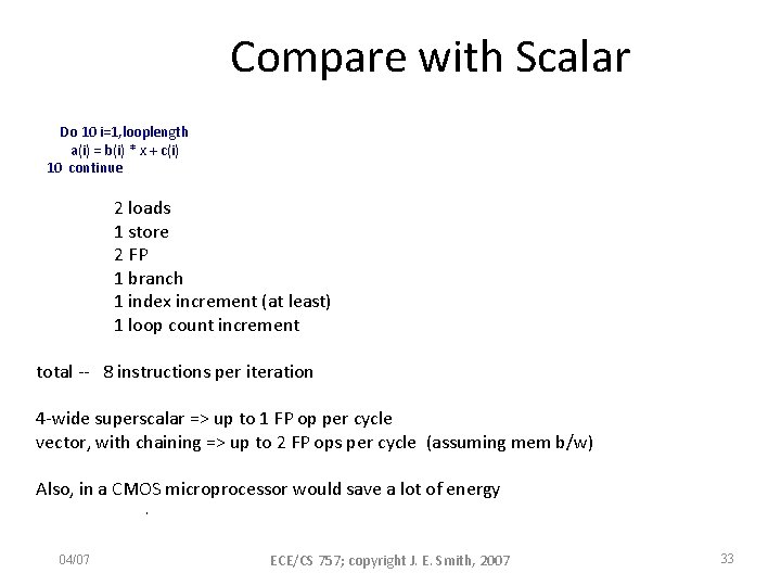 Compare with Scalar Do 10 i=1, looplength a(i) = b(i) * x + c(i)