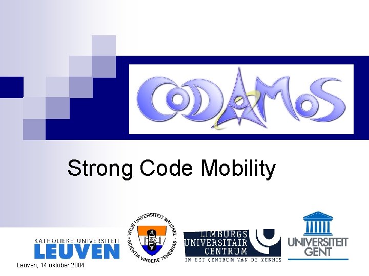 Strong Code Mobility Leuven, 14 oktober 2004 