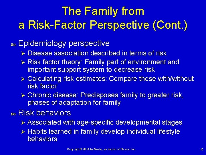 The Family from a Risk-Factor Perspective (Cont. ) Epidemiology perspective Disease association described in