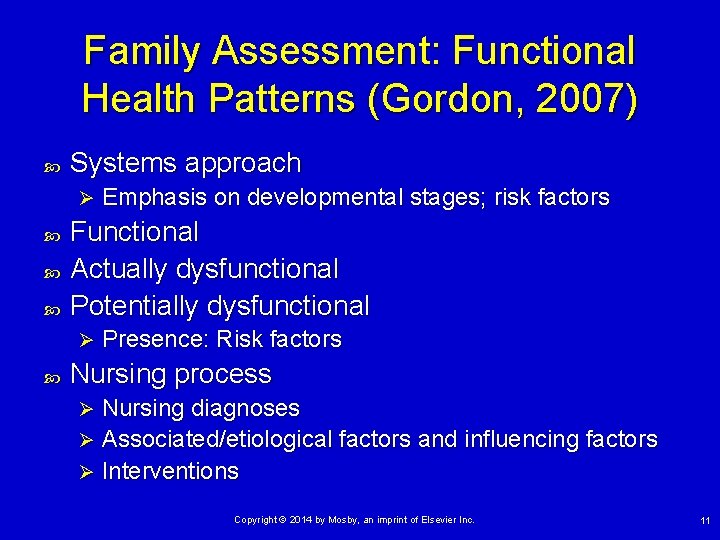 Family Assessment: Functional Health Patterns (Gordon, 2007) Systems approach Ø Functional Actually dysfunctional Potentially