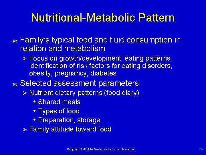 Nutritional-Metabolic Pattern Family’s typical food and fluid consumption in relation and metabolism Ø Focus