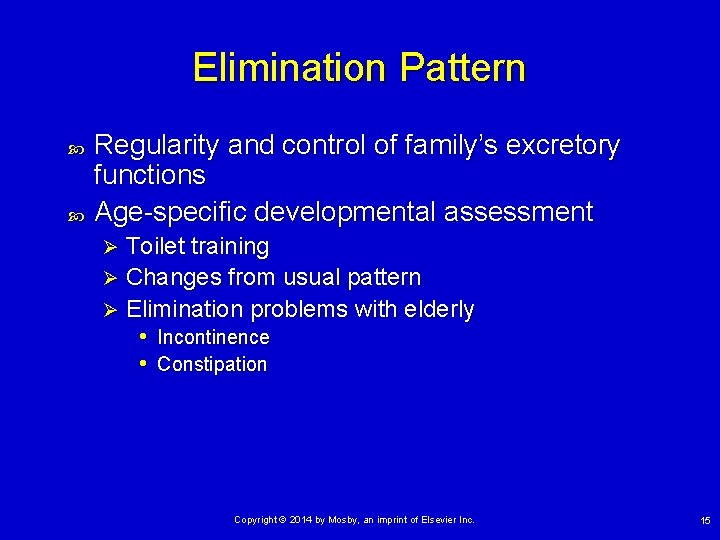 Elimination Pattern Regularity and control of family’s excretory functions Age-specific developmental assessment Toilet training