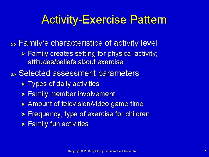 Activity-Exercise Pattern Family’s characteristics of activity level Ø Family creates setting for physical activity;