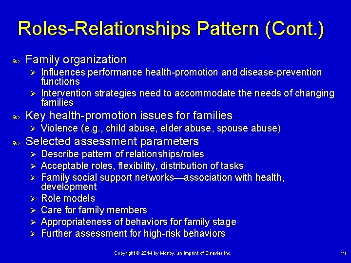Roles-Relationships Pattern (Cont. ) Family organization Influences performance health-promotion and disease-prevention functions Ø Intervention