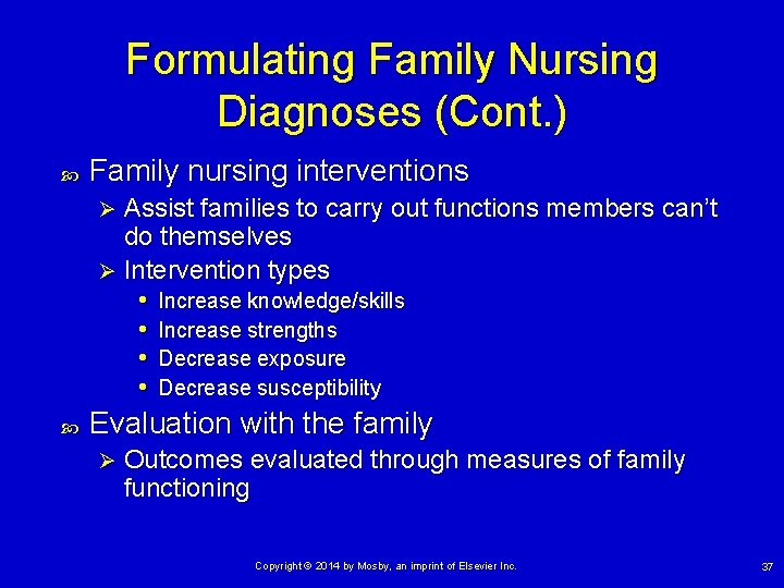Formulating Family Nursing Diagnoses (Cont. ) Family nursing interventions Assist families to carry out