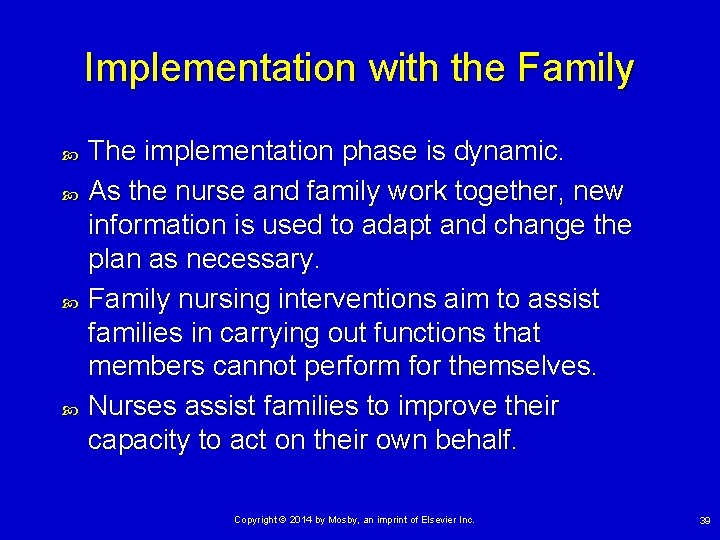 Implementation with the Family The implementation phase is dynamic. As the nurse and family