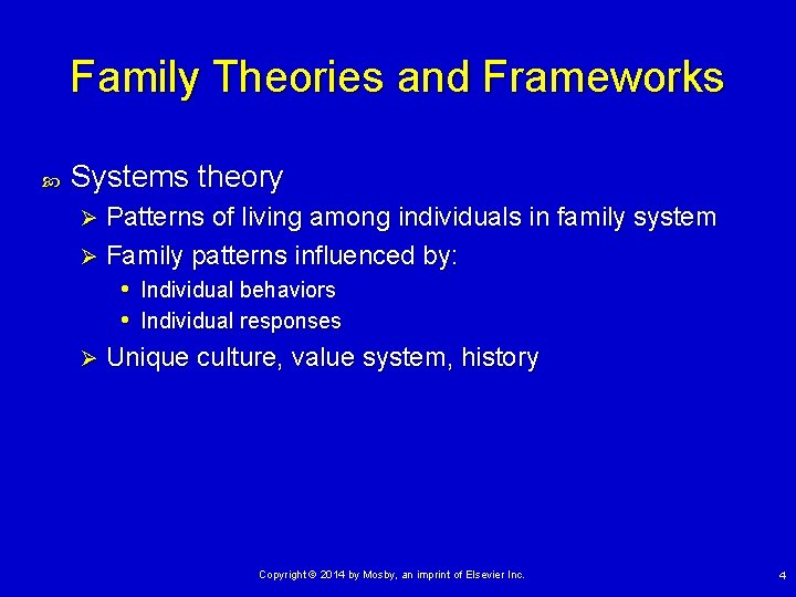Family Theories and Frameworks Systems theory Patterns of living among individuals in family system