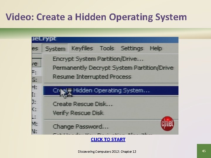 Video: Create a Hidden Operating System CLICK TO START Discovering Computers 2012: Chapter 12