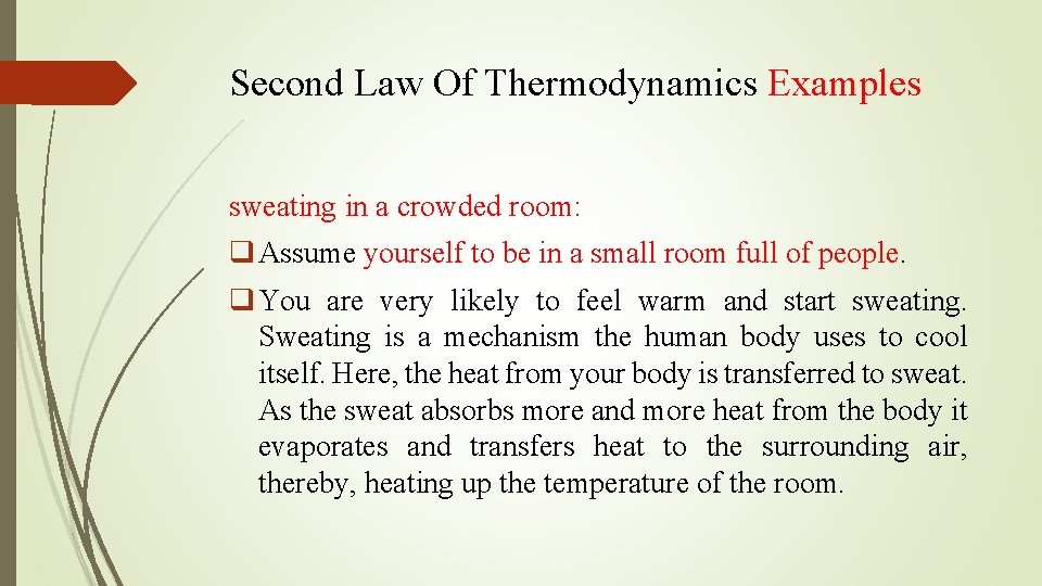 Second Law Of Thermodynamics Examples sweating in a crowded room: q Assume yourself to