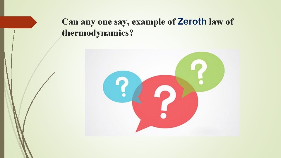 Can any one say, example of Zeroth law of thermodynamics? 