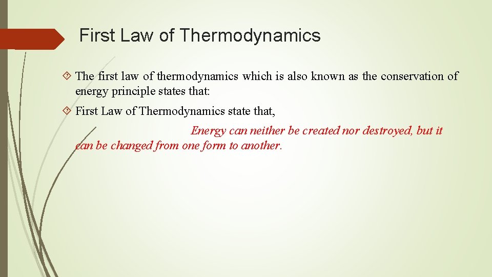 First Law of Thermodynamics The first law of thermodynamics which is also known as