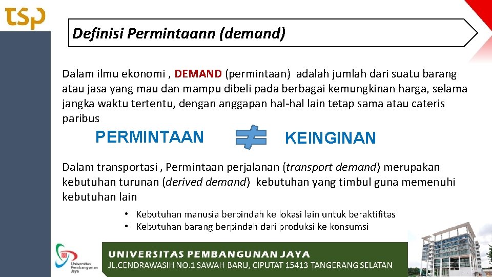 Definisi Permintaann (demand) Dalam ilmu ekonomi , DEMAND (permintaan) adalah jumlah dari suatu barang