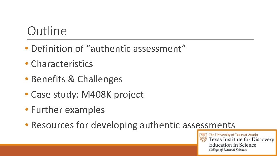 Outline • Definition of “authentic assessment” • Characteristics • Benefits & Challenges • Case