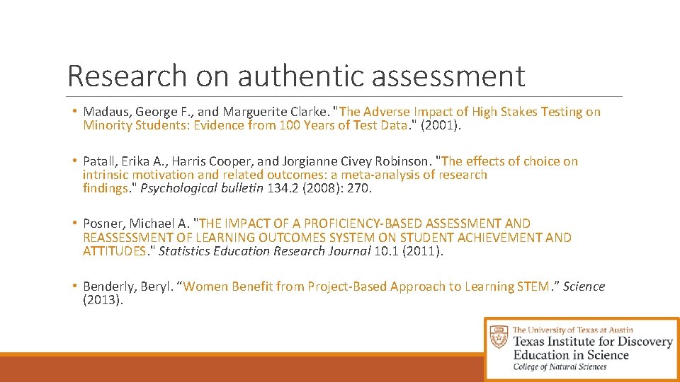 Research on authentic assessment • Madaus, George F. , and Marguerite Clarke. "The Adverse