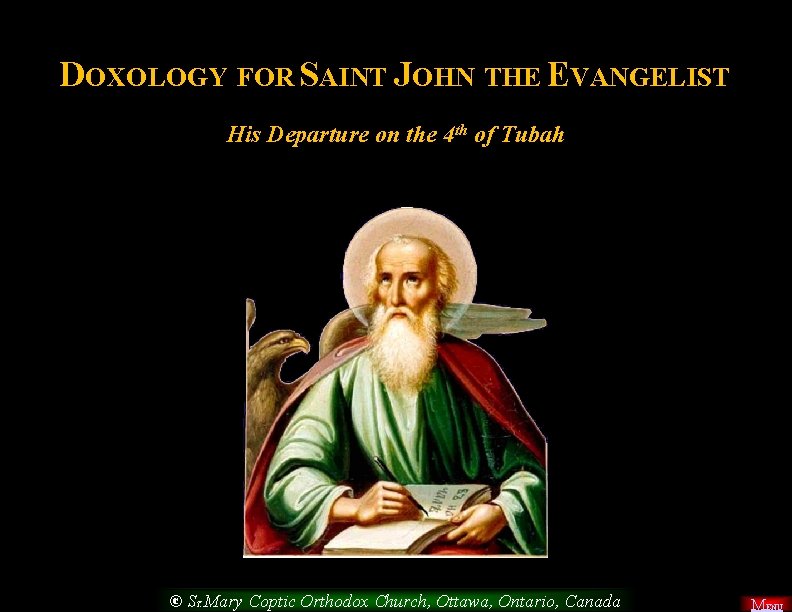 DOXOLOGY FOR SAINT JOHN THE EVANGELIST His Departure on the 4 th of Tubah