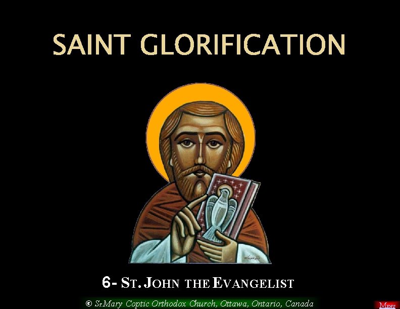 SAINT GLORIFICATION 6 - ST. JOHN THE EVANGELIST © ST. Mary Coptic Orthodox Church,
