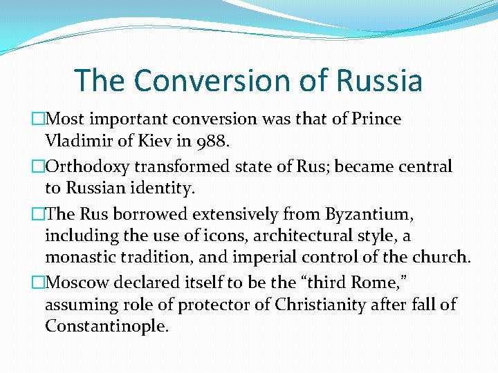 The Conversion of Russia �Most important conversion was that of Prince Vladimir of Kiev